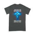 Because Of Him Heaven Knows My Name-Jesus Christ Standard T-shirt TA