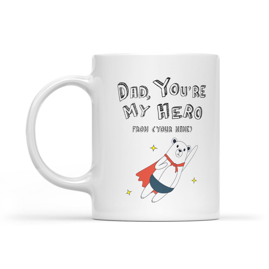 Best Gift For Dad Personalized White Mug You Are My Hero