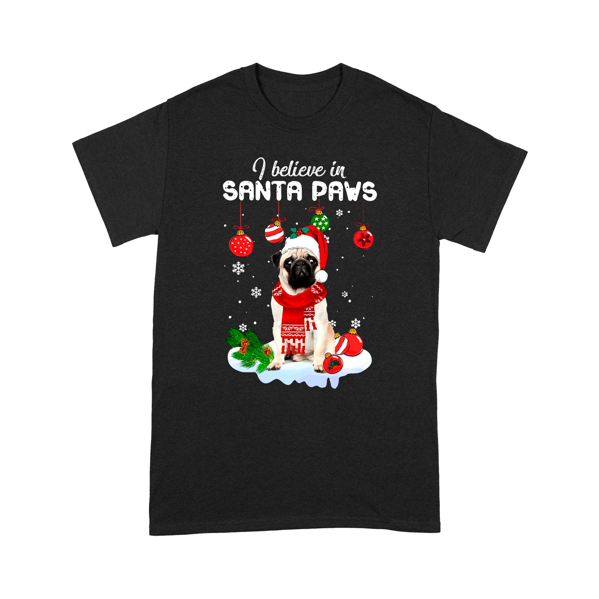 Dog Merry Christmas I Believe In Santa Paws Standard T-shirt HG