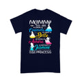 Mommy You Are My Favorite Princess Standard T-shirt LAM