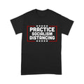 Practice Socialism Distancing Standard T-shirt CB