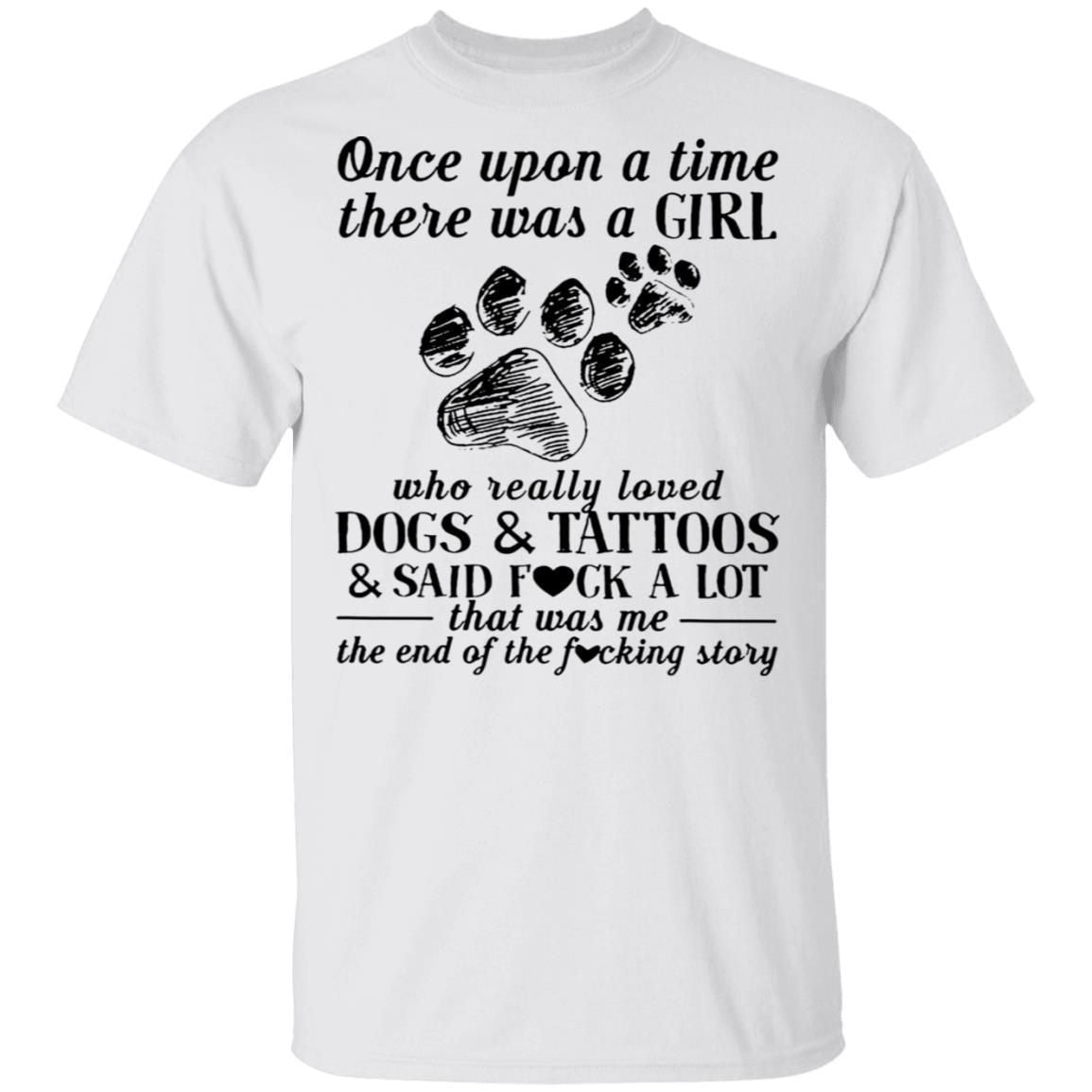 Once upon a time there was a girl who really loved dogs and tattoos shirts-Apparel-CustomCat-G500 Gildan 5.3 oz. T-Shirt-White-S-Vibe Cosy™