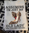 Assuming I'm Just An Old Lady was You First Mistake - Unisex Premium Shirt