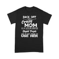 I Have A Crazy Mom Standard T-shirt LAM