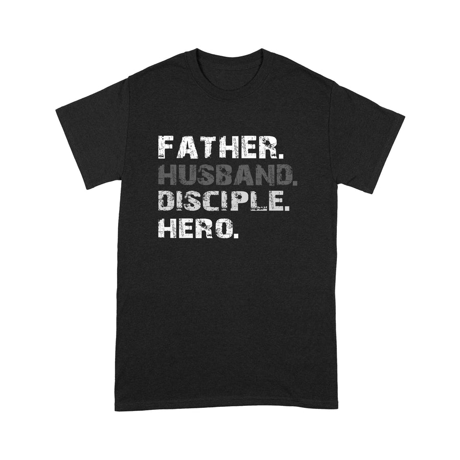 Father Husband Disciple Hero Father's Day T-Shirt