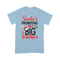 Santas's Promoting Me Big Brother-Christmas Gift- Standard T-shirt LAM