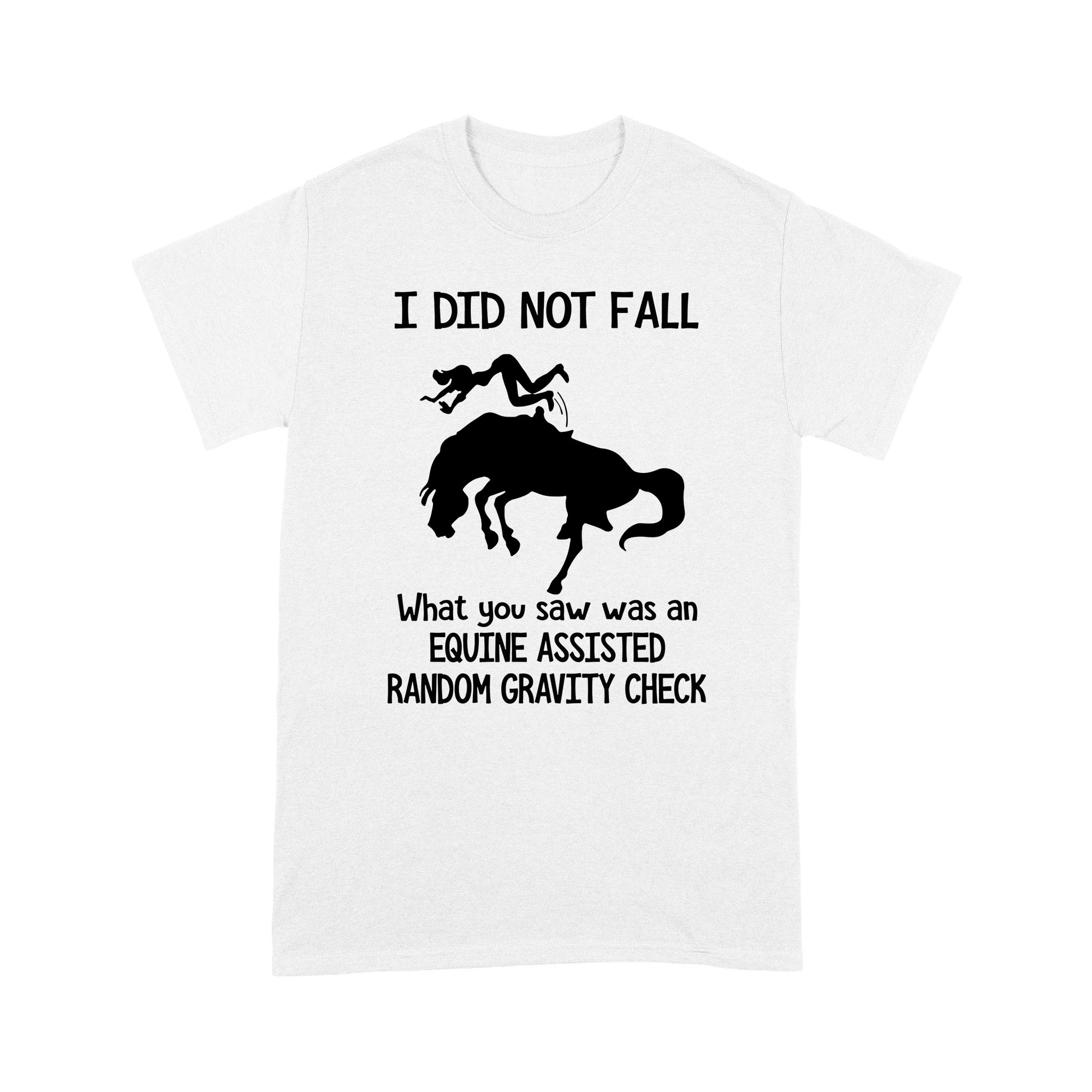 Riding Horse T-shirt I Did Not Fall MEI