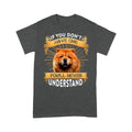Chow Chow T-shirt - Funny Quotes Standard T-shirt DL
