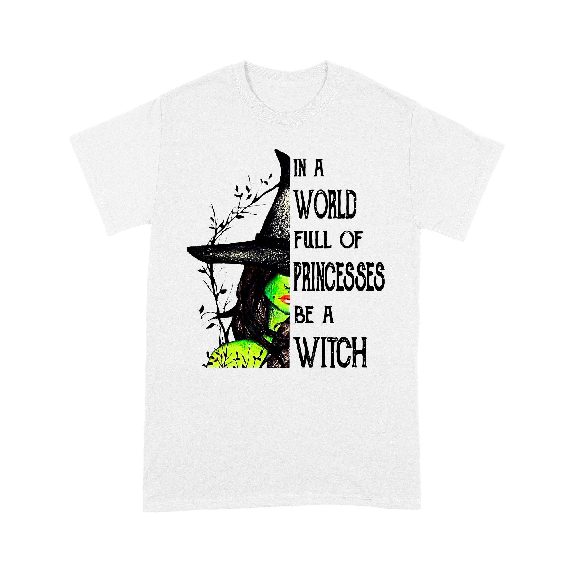 Be A Witch T shirt DL - Wicca Lover Saying T-shirt