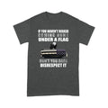 If You Haven't Risked Coming Home Under A Flag-US Veteran Standard T-shirt TA