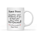 Best Gift For Mom Or Dad Personalized White Mug You Don't Have Ugly Children