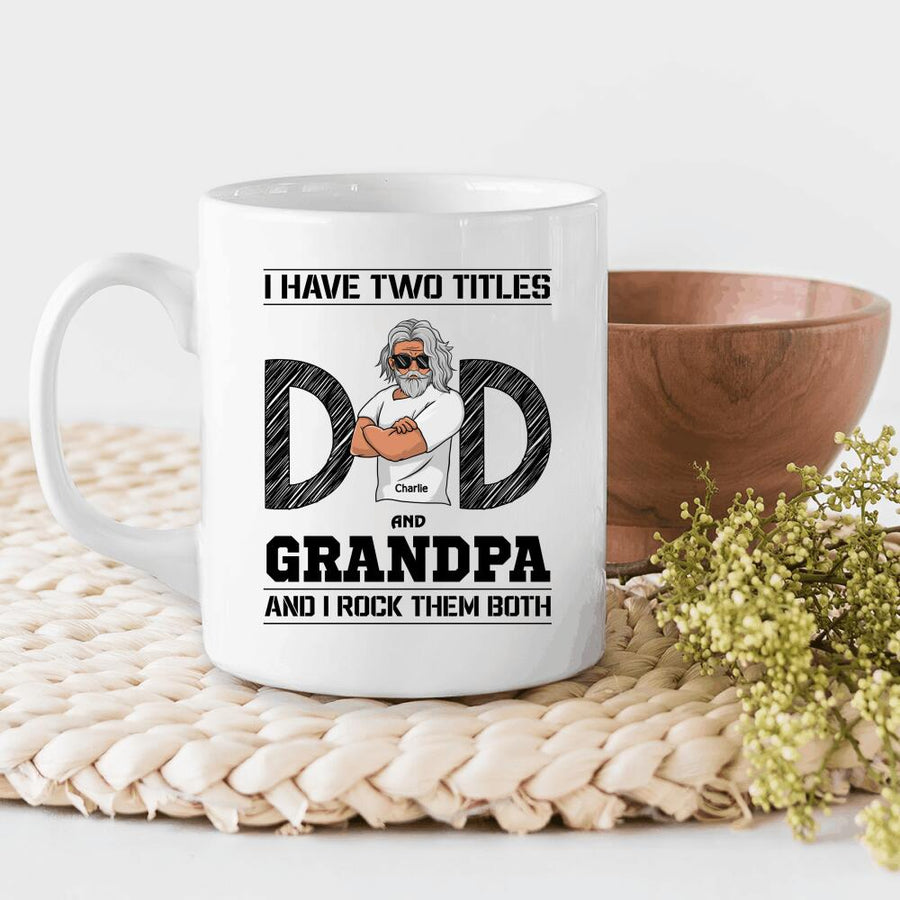 Dad and Grandpa, I Rock Them Both Personalized Mug - Amazing Gift For Father's Day