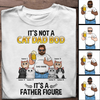 It's Not A Cat Dad Bod, It's A Father Figure Personalized T-Shirt