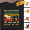 Best Dog Dad Ever Just Ask Personalized T-Shirt