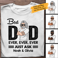 Best Dad Ever Just Ask Personalized Shirt - Amazing Gift For Father's Day