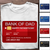 Bank Of Dad , Happy Father Day Personalized T-shirt - Best Gitf For Father