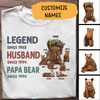 Papa Bear Legend Husband Personalized T-shirt Amazing Gift For Dad Father Bonus Dad