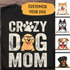 Crazy Dog Mom Personalized T-shirt Amazing Gift For Mom Dog Lover