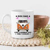 Dog Dad Like A Normal Dad, Only Cooler Personalized Mug - Amazing Gift For Dog Dad