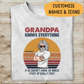 Grandpa Know Everything If he Doesn't Know, He Makes Stuff Up Really Fast Personalized T-shirt