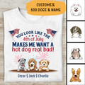 You Look Like The Fourth Of July Personalized T-shirt For Dog Lover