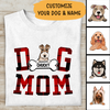 Dog Mom Personalized T-shirt  Special Version Gift For Mom Mother Friends