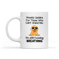 Weekly Update For Those Who Can't Stand Me Personalized Mug For Dog Lover
