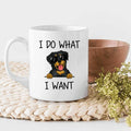 I Do What I Want Personalized Mug For Dog Lover Special Version