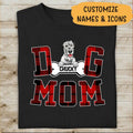 Dog Mom Personalized T-shirt  Special Version Gift For Mom Mother Friends
