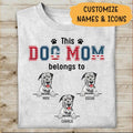 This Dog Mom Belongs To Personalized T-shirt For Dog Lover Mother Mama