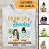 Drink Up Beaches Personalized T-shirt Hippie Style Amazing Gift