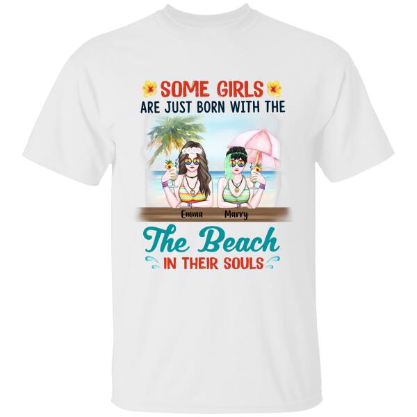 Some Girl Are Jusst Born With The Beach In Their Souls Personalized T-shirt Amazing Gift For Friend
