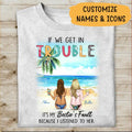 If We Get In Trouble It's My Bestie's Fault Because I Listened To Her Personalized T-shirt, Mug, Poster, Blanket, Canvas Throw Pillow, Best Gifts For Friends