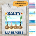 Salty Lil Beach Personalized For Girlfriends Group Friends Special Shirt