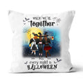 When We’re Together, Every Night Is Halloween Personalized T-Shirt, Mug, Blanket, Poster, Canvas Throw Pillow, Best Gifts For Friends And Halloween Occasion