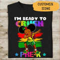 I'm Ready To Crush Grade School Personalzied T-shirt For Children Kid Amazing Gift Pre-k To 6th