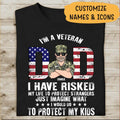 I'm A Veteran Dad I Have Risked  My Life To Protect Strangers Just Image What I Would Do To Protect My  Kids Personalized T-Shirt, Best Gifts For Veterans Occasion