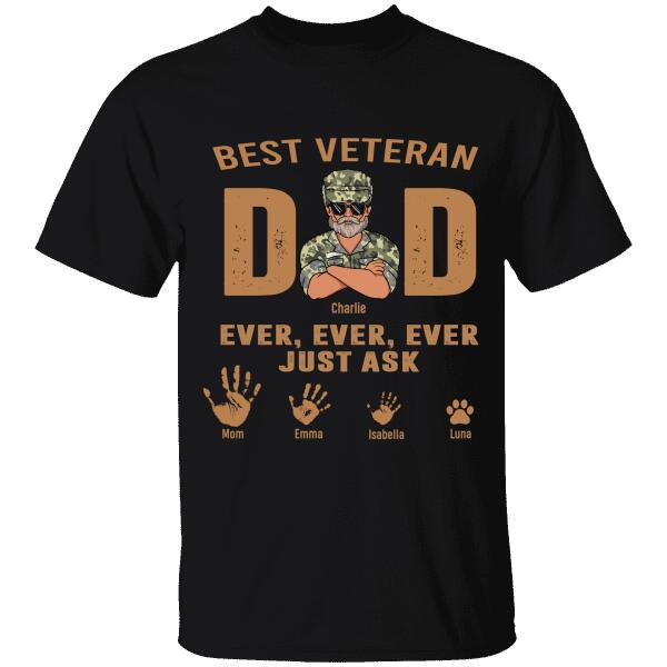 Best Dad Veteran Ever Just Ask Personalized T-shirt, Best Gift For Veterans Occasion