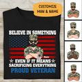Believe In Something Even If It Means Sacrificing Everything Personalized T-shirt For Dad Papa Grandpa