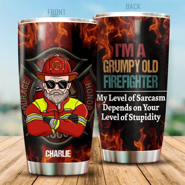 I'm A Grumpy Old Firefighter My Level Of Sarcasm Personalized Tumbler, Best Gift For Firefighter
