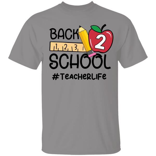 Back To School T-shirt Teacher Life Personalized T-shirt For Teacher Friend