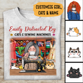 Sewing Cats Custom T-Shirt Easily Distracted By Sewing Machines And Cats Personalized Gift For Mom Grandma And Sewing Lovers