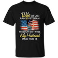 Wife Of An Army Veteran Freedom Isn't Free My Husband Paid For It Personalized T-shirt, Best Gift For Mom, Grandma Veterans