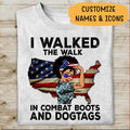I Walked The Walk In Combat Boots And Dogtags Personalized T-shirt, Best Gift For Daughter Mom Grandma Veterans