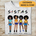 Sistas Personalized T-shirt, Best Gift For Black Woman