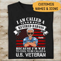 Personalized I Am Called A Retired Badass Because I'm Way To Cool To Be Called A U.S Veteran T-shirt, Best Gift For Dad Grandpa Retired Veterans