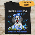 I Wears Blue For Diebetes Awareness Personalized T-shirt For Dog Lover