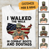 I Walked The Walk In Combat Boots And Dogtags Personalized T-shirt, Best Gift For Dad Grandpa Veterans
