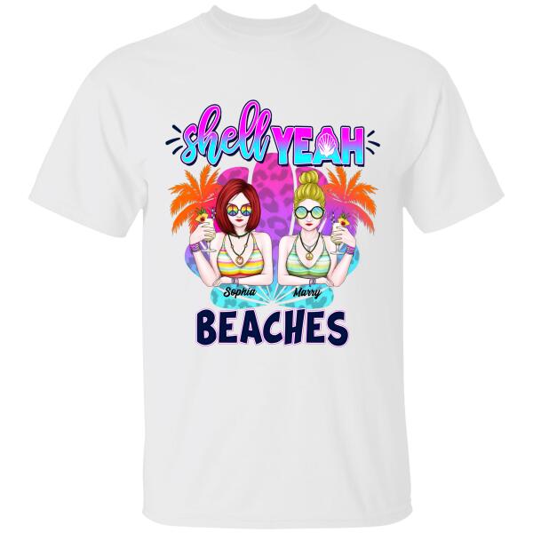 Shell Yeah Beaches Personalized T-shirt Amazing Gift For Friend