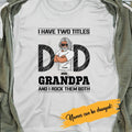 Dad and Grandpa, I Rock Them Both Personalized T-Shirt